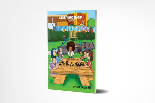 SIGNED Softcover Book : Kids Who Bank presents Kidpreneurs – Vol.1: Wants vs Needs